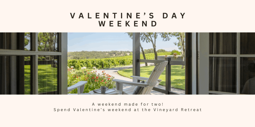 Valentine's Day6 weekend special offer at the Vineyard Retreat McLaren Vale